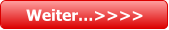 Weiter…>>>>