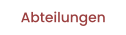 Abteilungen